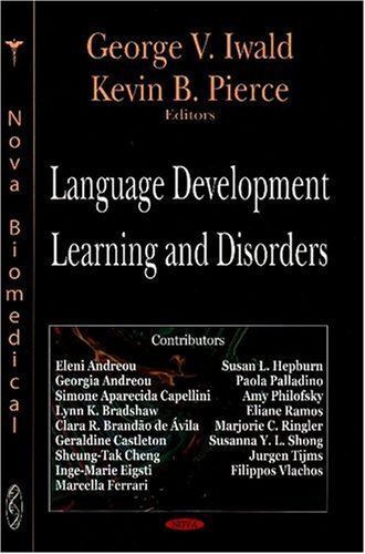 Language Development, Learning and Disorders by George V. Iwald
