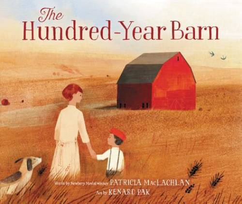 The Hundred-Year Barn – Hardcover By MacLachlan, Patricia – GOOD
