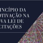 Considerações sobre o princípio da motivação na nova Lei de Licitações